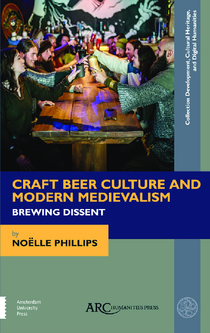 Craft Beer Culture and Modern Medievalism: Brewing Dissent (Table of Contents and Introduction)