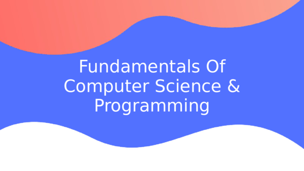 (PPT) Fundamentals Of Computer Science and Programming