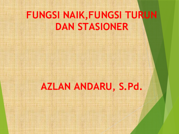 Ppt Fungi Naik Fungsi Turun Dan Stasioner Azlan Andaru Academia Edu