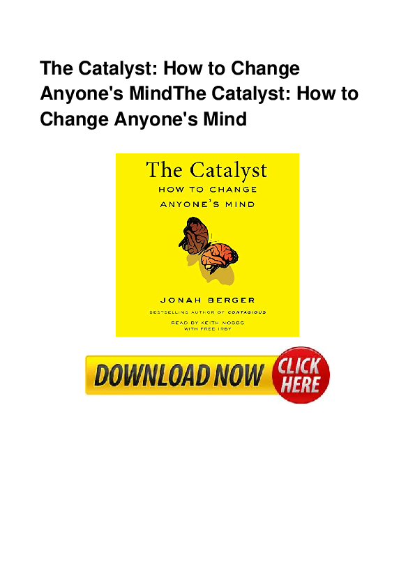 Download Books The catalyst how to change anyones mind For Free