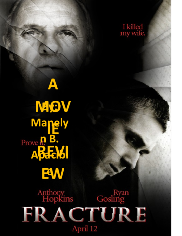 (DOC) Movie review FRACTURE James Apacible Academia.edu