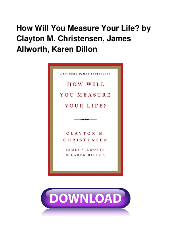 (PDF) How Will You Measure Your Life? by Clayton M. Christensen James