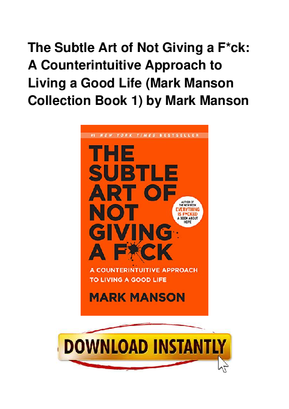 Pdf The Subtle Art Of Not Giving A F Ck A Counterintuitive Approach To Living A Good Life Mark Manson Collection Book 1 By Mark Manson Amanda Mcqueen Academia Edu