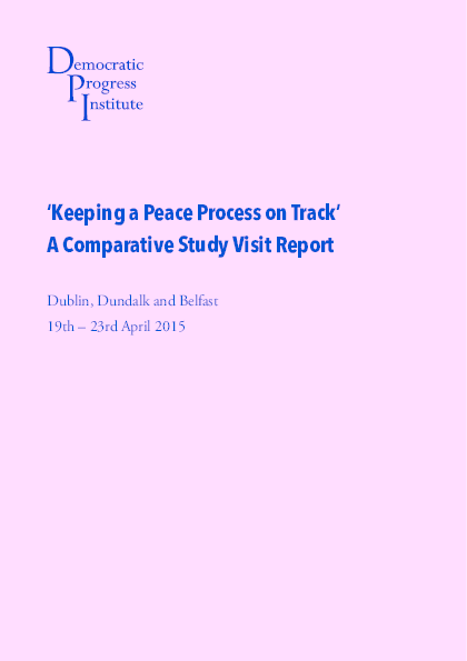 (PDF) 'Keeping a Peace Process on Track' A Comparative Study Visit Report