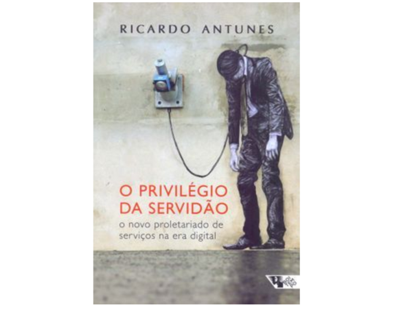 (PDF) O Privilégio da Servidão Ricardo Antunes