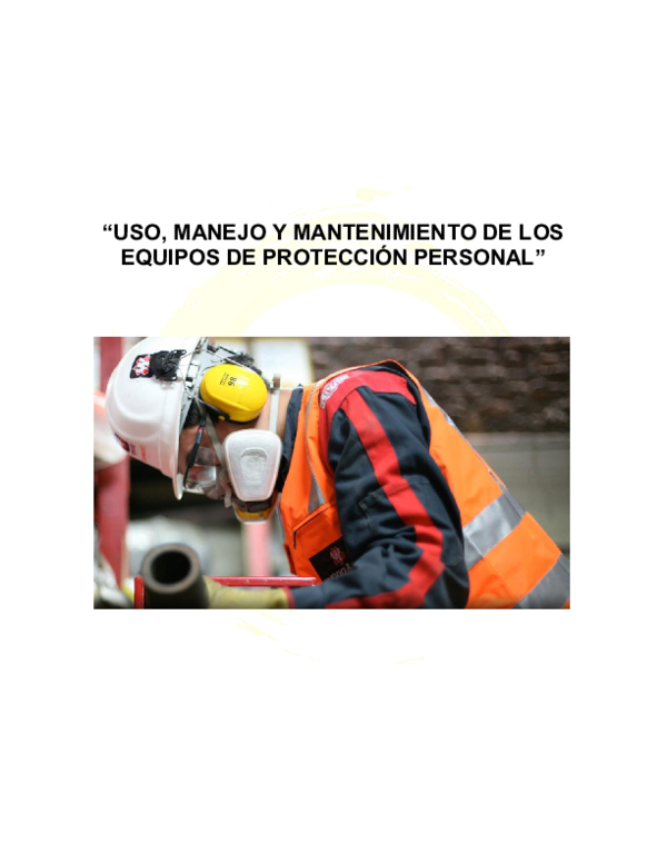 (DOC) "USO, MANEJO Y MANTENIMIENTO DE LOS EQUIPOS DE PROTECCIÓN PERSONAL"