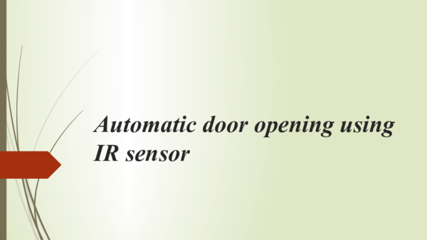 (PPT) Automatic door opening using IR sensor