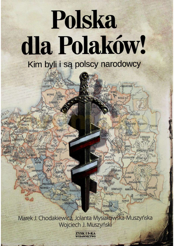 Polska Dla Polaków Kim Byli I Są Polscy Narodowcy