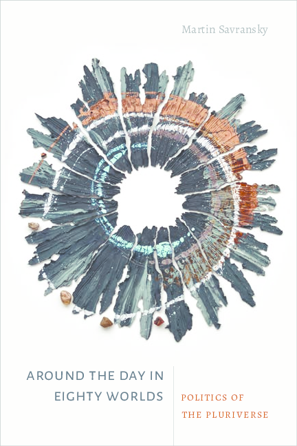 Around the Day in Eighty Worlds: Politics of the Pluriverse