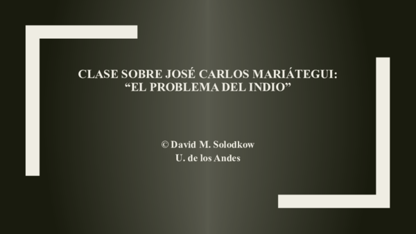 (PPT) Clases sobre Mariátegui: “El problema del indio”. © David M