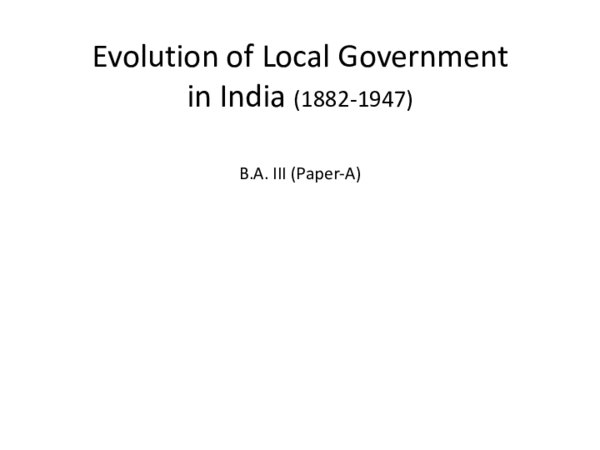 (PDF) Evolution of Local Government in India (1882-1947