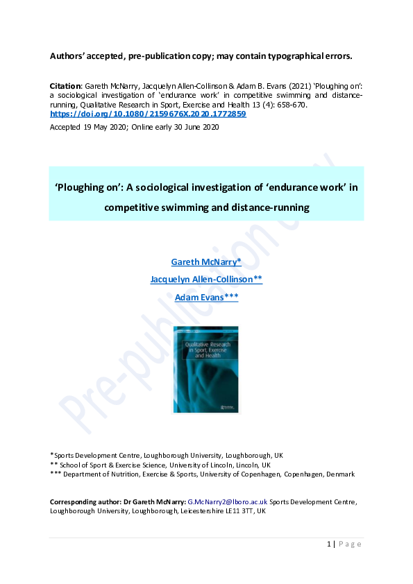 McNarry, G, Allen-Collinson, J and Evans, AB (2021) Ploughing on’: A sociological investigation of 'endurance work' in competitive swimming and distance-running, Qualitative Research in Sport, Exercise and Health, 16 (4)