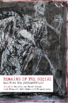 PDF) Remains of the Social : Desiring the Post-Apartheid