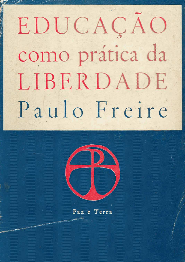 (PDF) EDUCAÇÃO COMO PRÁTICA DA LIBERDADE, Paulo Freire
