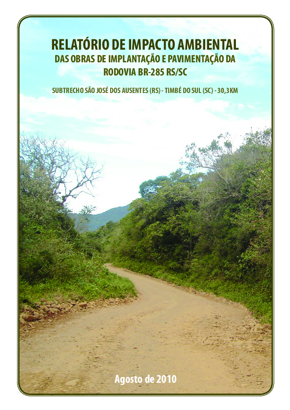 Relatório De Impacto Ambiental Das Obras De Implantação e Pavimentação Da Rodovia BR-285 RS/SC Subtrecho São José Dos Ausentes (RS) -Timbé Do Sul (SC) -30,3KM