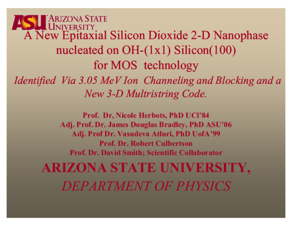 Ppt A New Epitaxial Silicon Dioxide 2 D Nanophase Nucleated On Oh 1x1 Silicon 100 For Mos Technology Identified Via 3 05 Mev Ion Channeling Blocking And A New 3 D Multristring Code Nicole Herbots