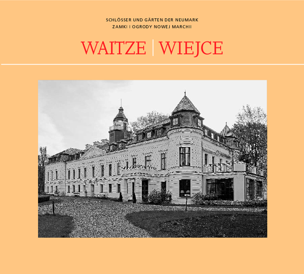 (PDF) Waitze / Wiejce. Zamki i ogrody nowej Marchii, Schlösser und