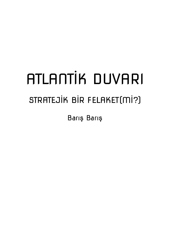 (PDF) Atlantik Duvarı Stratejik Bir Felaket(mi?) barış barış (PDF) Atlantik Duvarı Stratejik Bir Felaket(mi?) barış barış