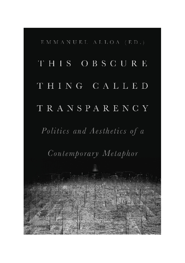 (PDF) This Obscure Thing Called Transparency. Politics and Aesthetics ...