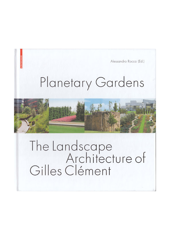 PDF) Planetary Gardens. The Landscape Architecture of Gilles Clément
