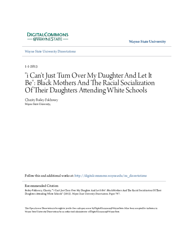 i Can't Just Turn Over My Daughter And Let It Be": Black Mothers And The Racial Socialization Of Their Daughters Attending White Schools "I CAN'T JUST TURN OVER MY DAUGHTER AND LET IT BE": BLACK MOTHERS AND THE RACIAL SOCIALIZATION OF THEIR DAUGHTERS ATTENDING WHITE SCHOOLS