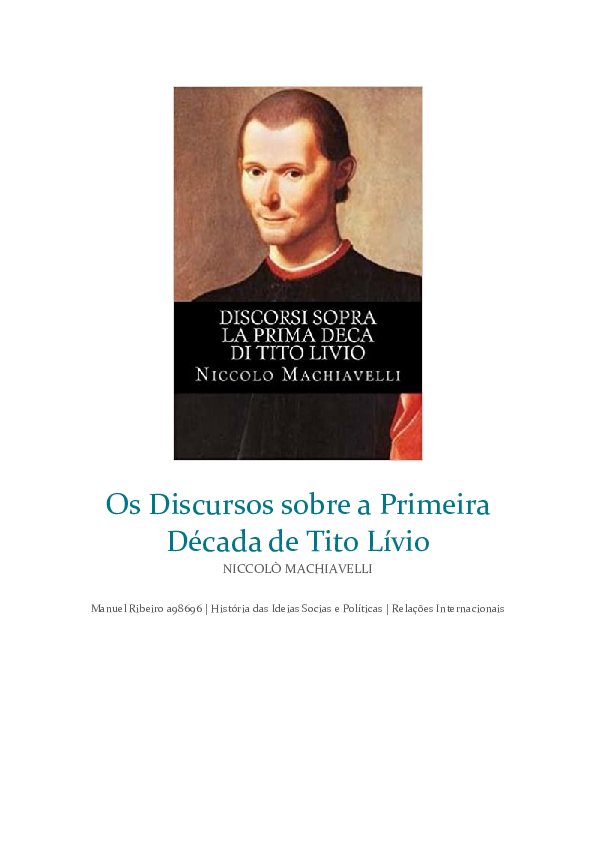 (DOC) Os Discursos sobre a Primeira Década de Tito Lívio; Nicolau Maquiavel Manuel Ribeiro (DOC) Os Discursos sobre a Primeira Década de Tito Lívio; Nicolau Maquiavel Manuel Ribeiro
