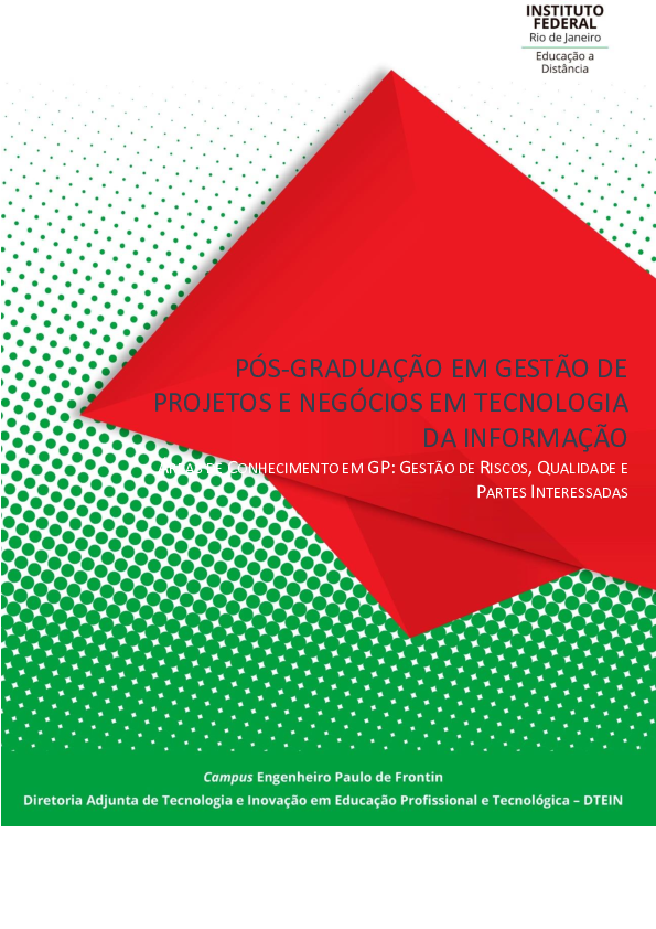 PÓS-GRADUAÇÃO EM GESTÃO DE PROJETOS E NEGÓCIOS EM TECNOLOGIA DA INFORMAÇÃO ÁREAS DE CONHECIMENTO EM GP: GESTÃO DE RISCOS, QUALIDADE E PARTES INTERESSADAS