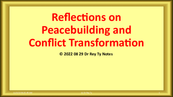 (PPT) Rey Ty (2022 09 05). Reflections on Conflict Transformation and ...