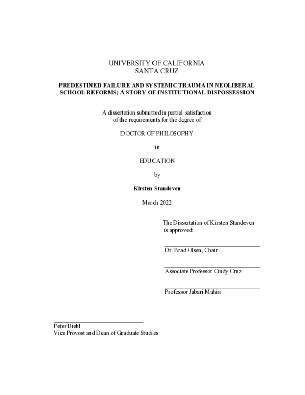 UNIVERSITY OF CALIFORNIA SANTA CRUZ PREDESTINED FAILURE AND SYSTEMIC TRAUMA IN NEOLIBERAL SCHOOL REFORMS; A STORY OF INSTITUTIONAL DISPOSSESSION