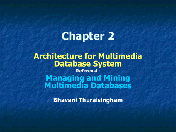 (PPT) Chapter2 Architecture for Multimedia Database System | Kurniawan ...