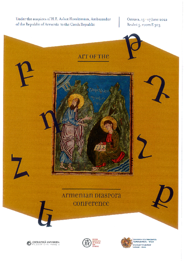 Art of the Armenian Diaspora. The 4th International Conference, Ostrava, Czech Republic, June 15-18, 2022. PROGRAM & ABSTRACTS