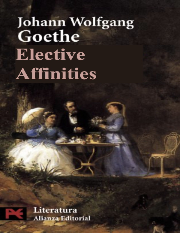 (PDF) Elective Affinities Johann Wolfgang von Goethe. pdf | Brahim EL