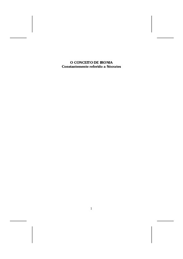O CONCEITO DE IRONIA Constantemente referido a Sócrates