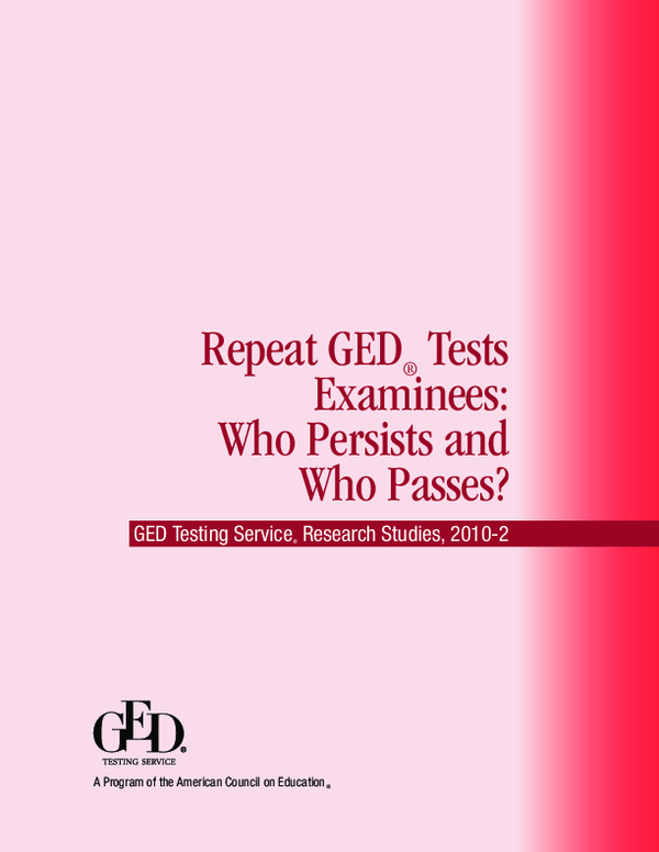 (PDF) Repeat GED[R] Tests Examinees: Who Persists and Who Passes? GED ...