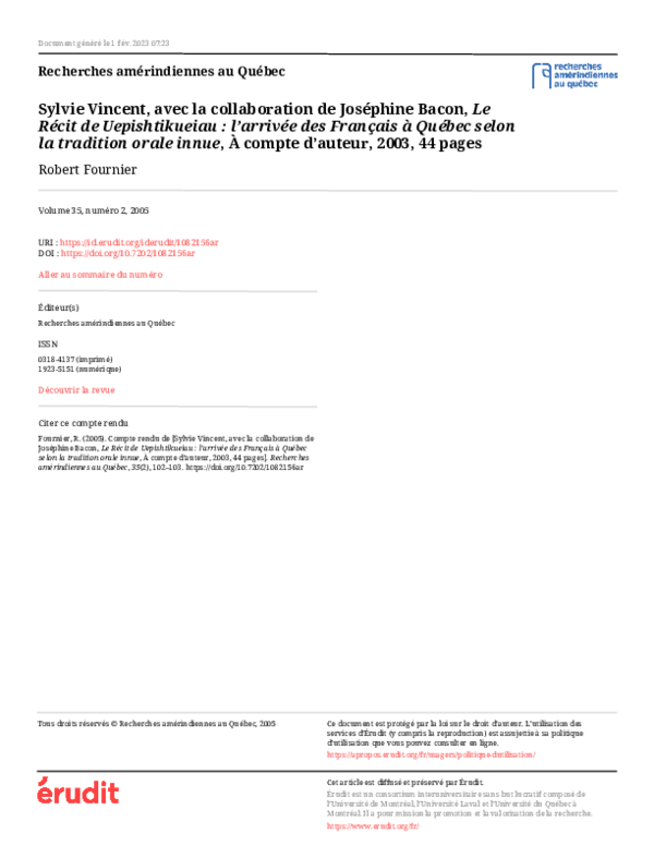 Sylvie Vincent, avec la collaboration de Joséphine Bacon, Le Récit de Uepishtikueiau : l’arrivée des Français à Québec selon la tradition orale innue, À compte d’auteur, 2003, 44 pages