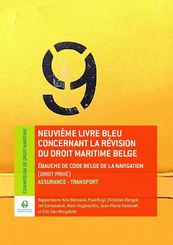 Ã‰bauche de Code belge de la navigation (Droit privÃ©). Assurance transport. NeuviÃ¨me Livre bleu concernant la rÃ©vision du Droit belge de la navigation
