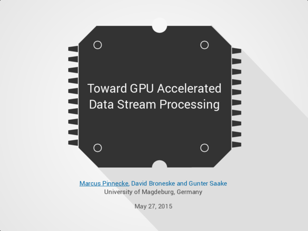 (PDF) Toward GPU Accelerated Data Stream Processing